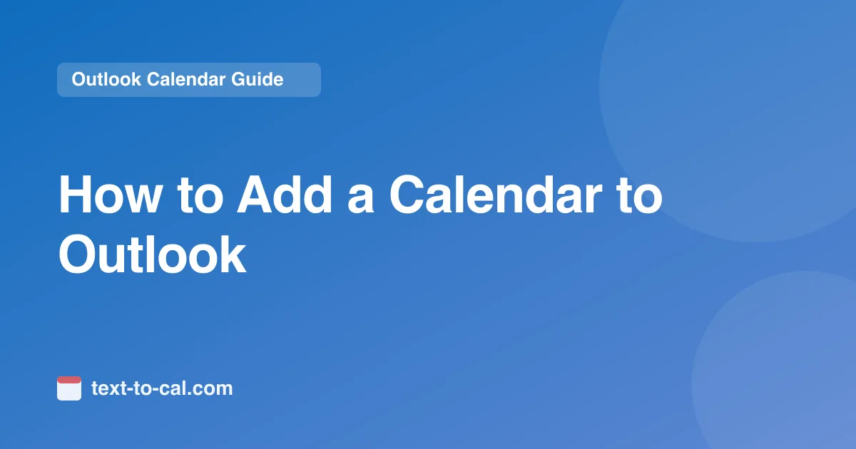 How to Add Calendar to Outlook (Holidays, ICS & More)
