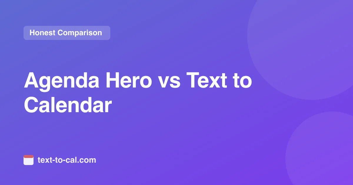 Agenda Hero vs Text to Calendar (2026)